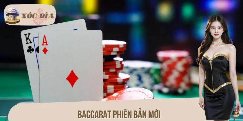 Baccarat Phiên Bản Mới: Cách Mạng Game Bài Đổi Thưởng