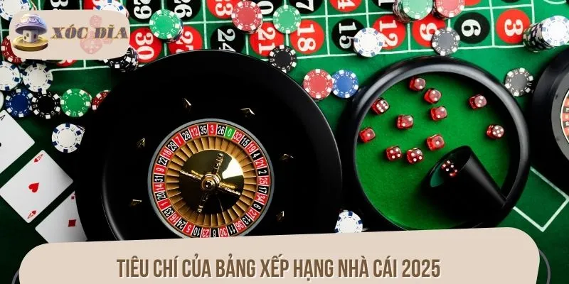 Tiêu chí của bảng xếp hạng nhà cái 2025