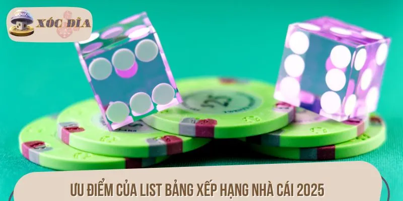 Ưu điểm của list bảng xếp hạng nhà cái 2025
