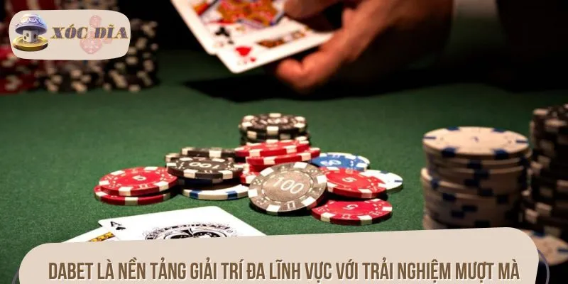 DABET là nền tảng giải trí đa lĩnh vực với trải nghiệm mượt mà