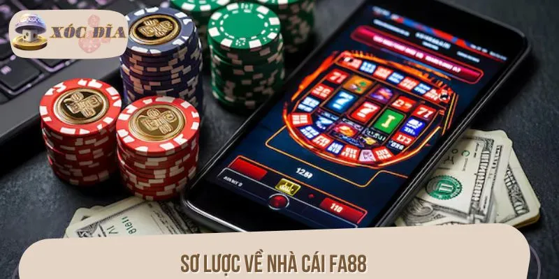 Sơ lược về nhà cái FA88 được ưa chuộng trên thị trường