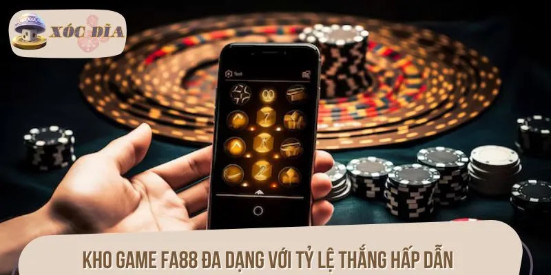 Kho game FA88 đa dạng với tỷ lệ thắng hấp dẫn cho người tham gia