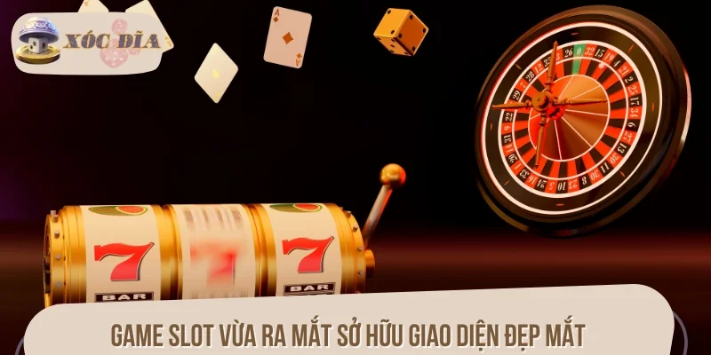Những dòng game game slot vừa ra mắt được thiết kế với giao diện đẹp mắt