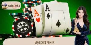 Mẹo Chơi Poker - Bật Mí Thủ Thuật Thắng Đều Đặn Cực Đơn Giản