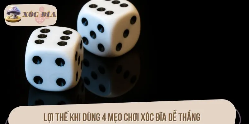 Lợi thế khi dùng 4 mẹo chơi xóc đĩa dễ thắng