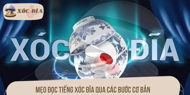 Mẹo đọc tiếng xóc đĩa qua các bước cơ bản