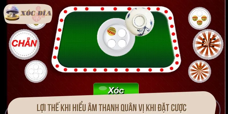 Lợi thế khi hiểu âm thanh quân vị khi đặt cược