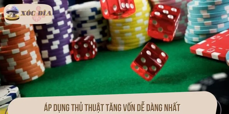 Áp dụng thủ thuật tăng vốn dễ dàng nhất