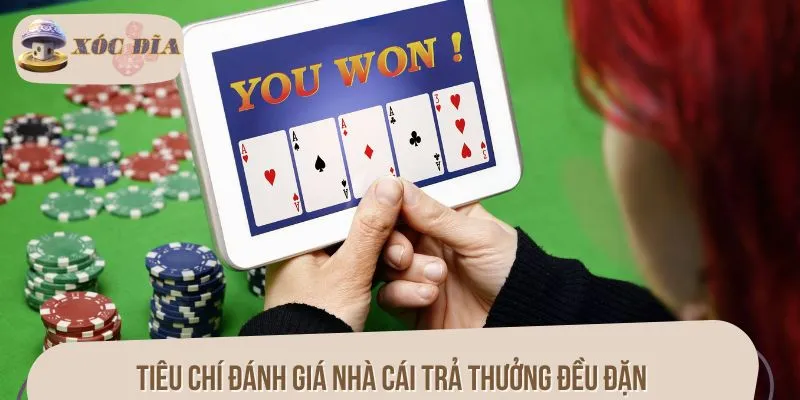 Tiêu chí đánh giá nhà cái trả thưởng đều đặn