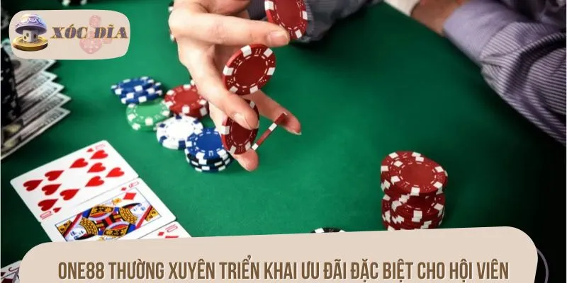 ONE88 thường xuyên triển khai ưu đãi đặc biệt cho hội viên
