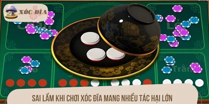 Sai lầm khi chơi xóc đĩa mang nhiều tác hại lớn