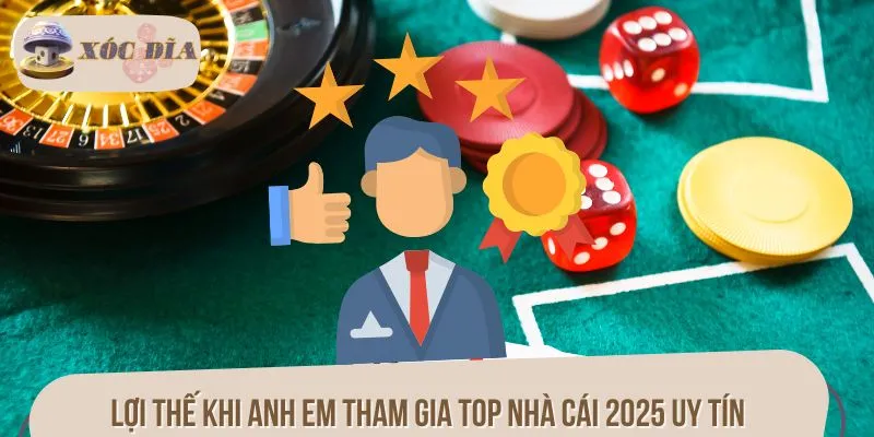 Lợi thế khi anh em tham gia top nhà cái 2025 uy tín